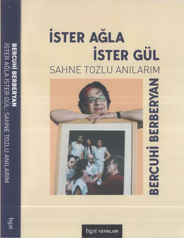 İster Ağla İster Gül: Sahne Tozlu Anılarım PDF – Bercuhi Berberyan