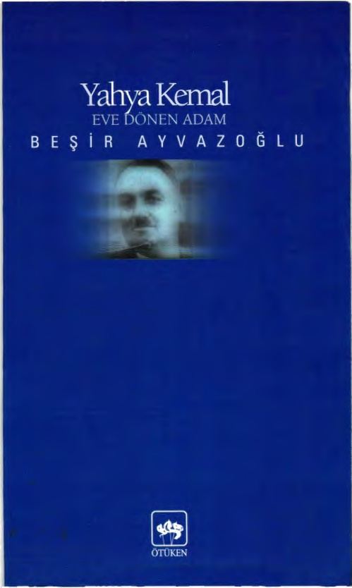 Yahya Kemal: Eve Dönen Adam PDF – Beşir Ayvazoğlu