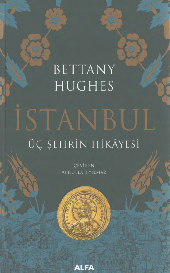 İstanbul: Üç Şehrin Hikayesi PDF – Bettany Hughes