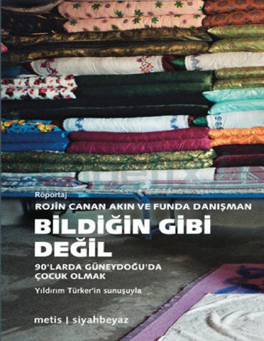 Bildiğin Gibi Değil (90’larda Güneydoğu’da Çocuk Olmak) PDF – Rojin Canan Akın, Funda Danışman