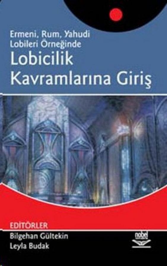 Ermeni Rum Yahudi Lobileri Örneğinde Lobicilik Kavramlarına Giriş PDF – Bilgehan Gültekin, Leyla Budak