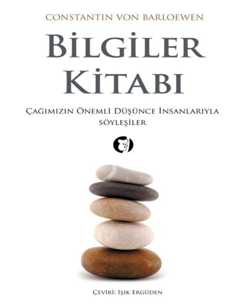Bilgiler Kitabı Düşünce İnsanlarıyla Söyleşiler Constantin von Barloewen Kitap Kapağı