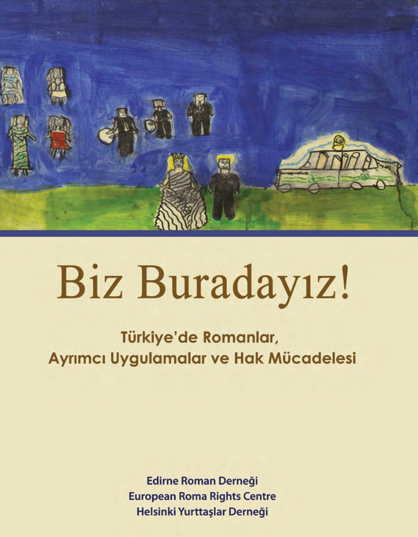 Biz Buradayız Türkiye'de Romanlar Ayrımcı Uygulamalar ve Hak Mücadelesi PDF - Kolektif 3 Biz Buradayız Türkiye’de Romanlar Ayrımcı Uygulamalar ve Hak Mücadelesi PDF – Kolektif