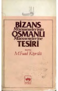 Bizans Müesseselerinin Osmanlı Müesseselerine Tesiri PDF – M. Fuat Köprülü