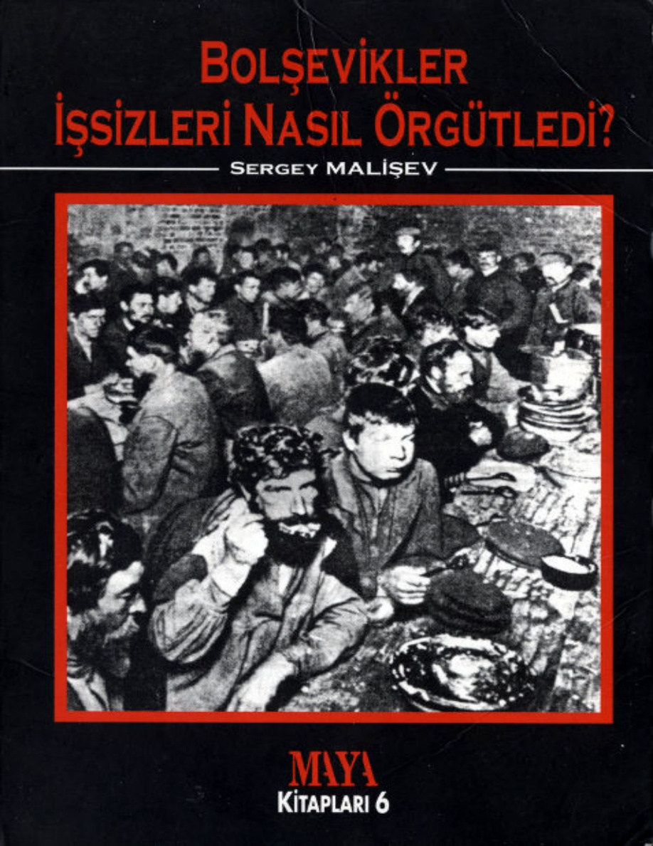 Bolşevikler İşsizleri Nasıl Örgütledi PDF – Sergey Malişev