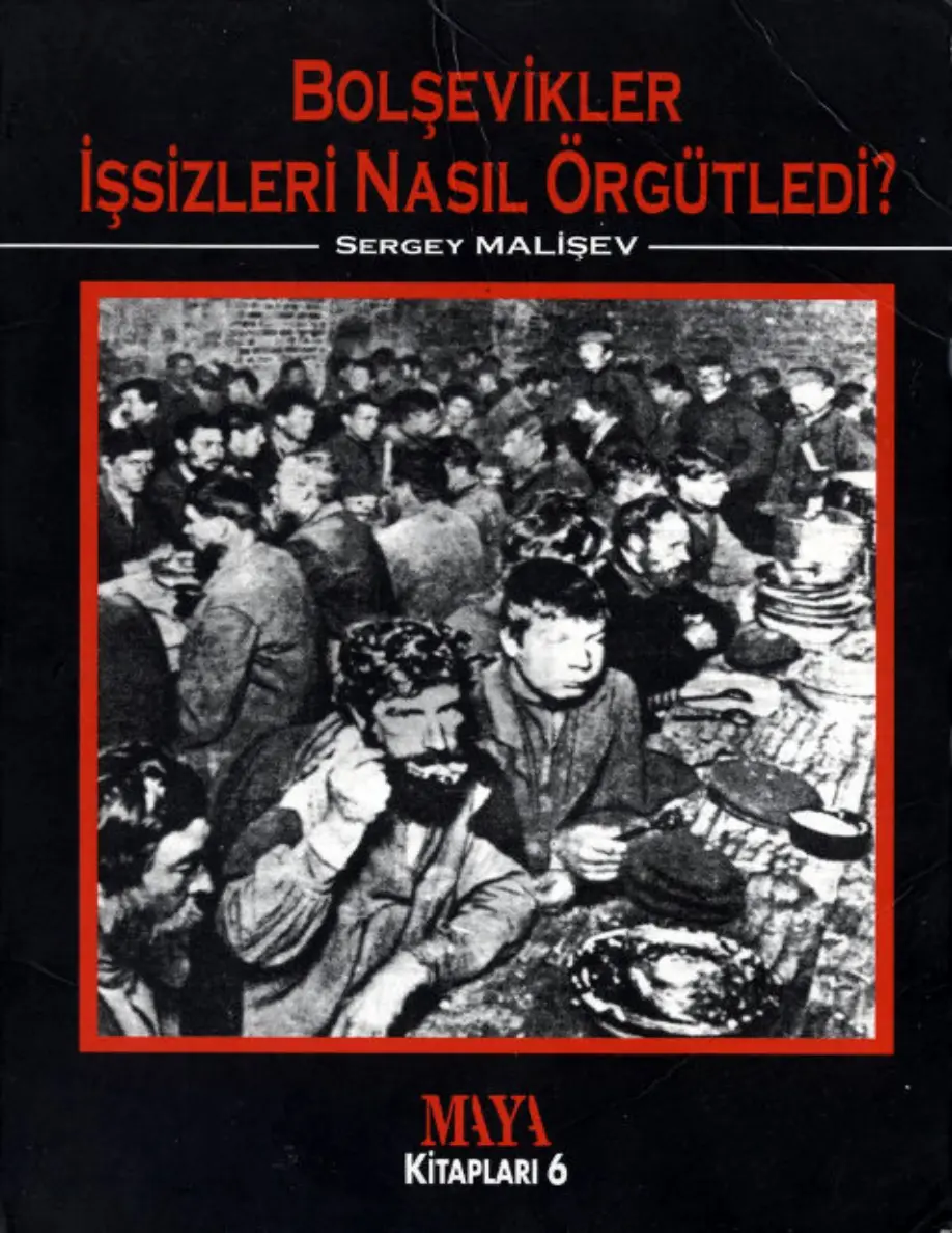 Bolşevikler İşsizleri Nasıl Örgütledi PDF – Sergey Malişev