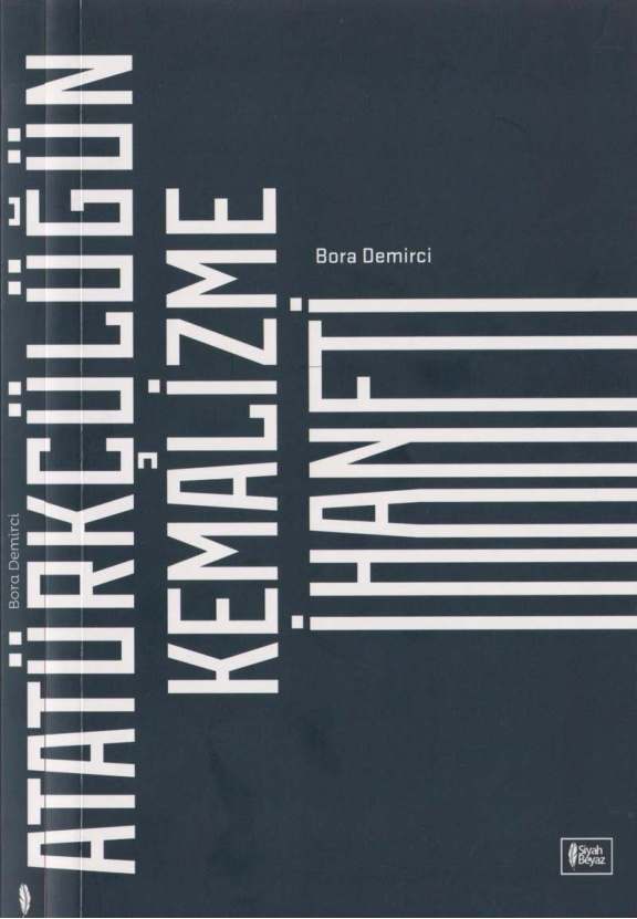 Atatürkçülüğün Kemalizme İhaneti PDF – Bora Demirci