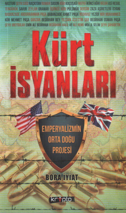 Kürt İsyanları: Emperyalizmin Orta Doğu Projesi PDF – Bora İyiat