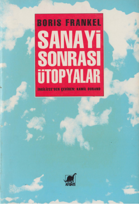 Sanayi Sonrası Ütopyalar PDF – Boris Frankel