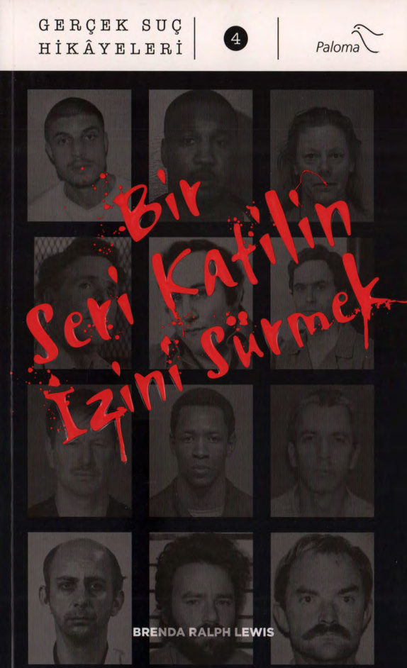 Gerçek Suç Hikayeleri 4: Bir Seri Katilin İzini Sürmek PDF – Brenda Ralph Lewis