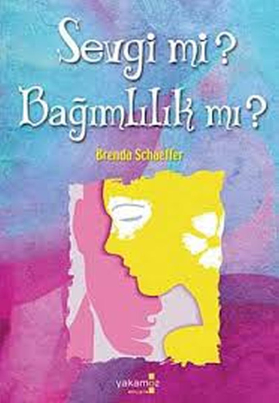 Sevgi mi Bağımlılık mı PDF – Brenda Schaeffer