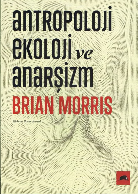 Antropoloji Ekoloji ve Anarşizm PDF – Brian Morris