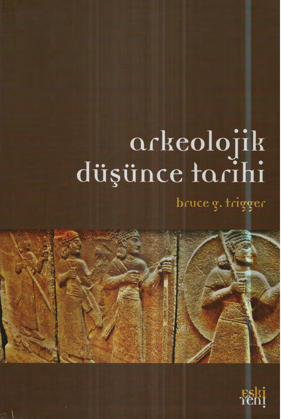 Arkeolojik Düşünce Tarihi PDF – Bruce G. Trigger