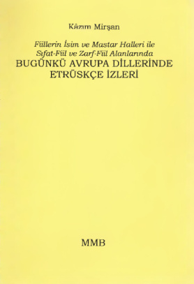 Bugünkü Avrupa Dillerinde Etrüskçenin İzleri PDF – Kazım Mirşan