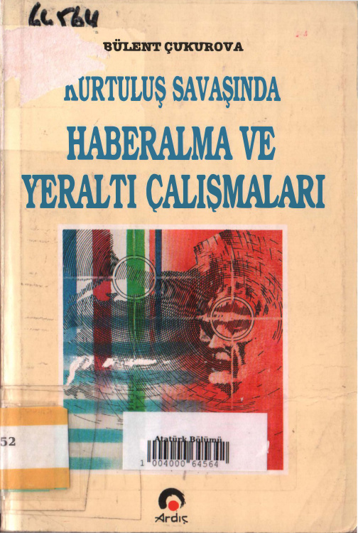 Bülent Çukurova Kurtuluş Savaşında Haberalma ve Yeraltı Çalışmaları Ardıç Yayınları Kitap Kapağı