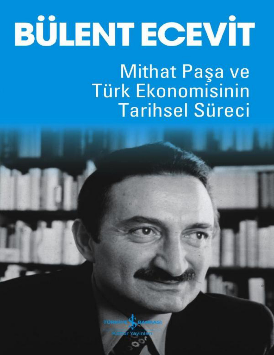 Mithat Paşa ve Türk Ekonomisinin Tarihsel Süreci PDF – Bülent Ecevit