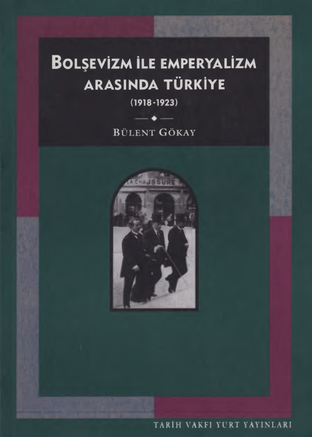 Bolşevizm ile Emperyalizm Arasında Türkiye PDF – Bülent Gökay