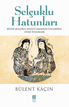 Selçuklu Hatunları PDF – Bülent Kaçın
