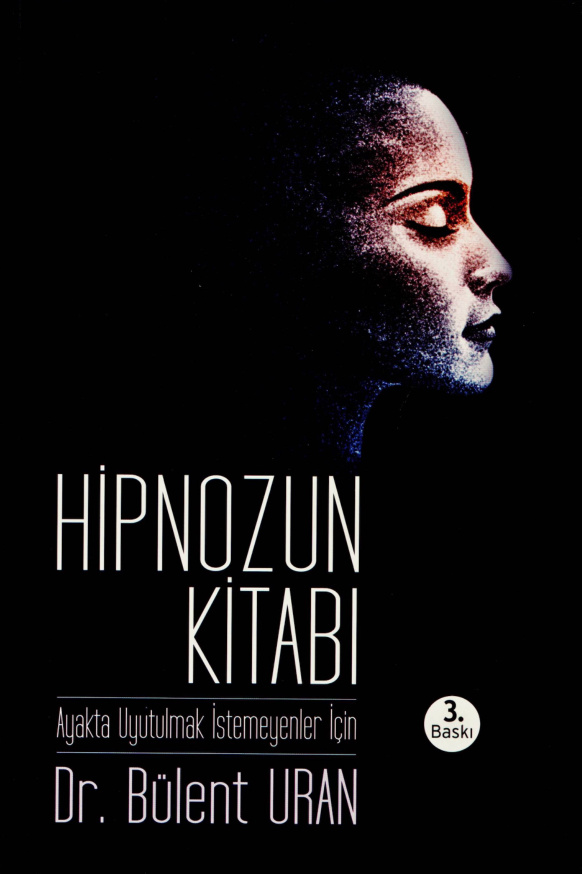 Hipnozun Kitabı (Ayakta Uyutulmak İstemeyenler İçin) PDF – Dr. Bülent Uran