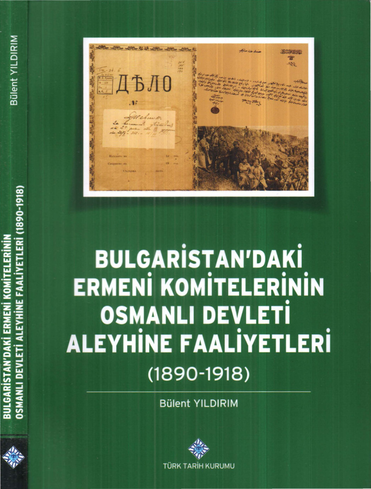 Bulgaristan’daki Ermeni Komitelerinin Osmanlı Devleti Aleyhine Faaliyetleri PDF – Bülent Yıldırım