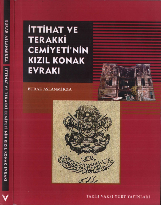 İttihat ve Terakki Cemiyeti’nin Kızıl Konak Evrakı PDF – Burak Aslanmirza