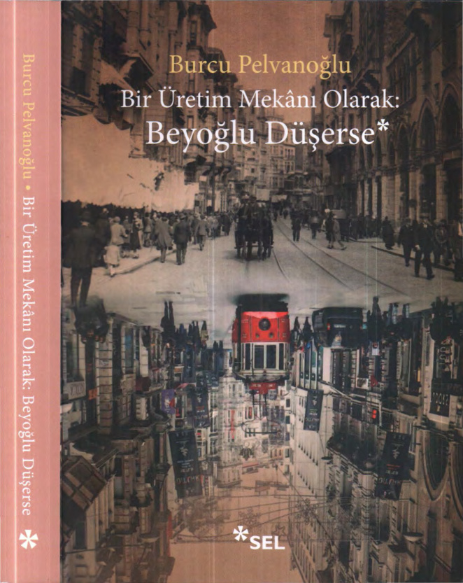 Bir Üretim Mekanı Olarak Beyoğlu: Düşerse PDF – Burcu Pelvanoğlu