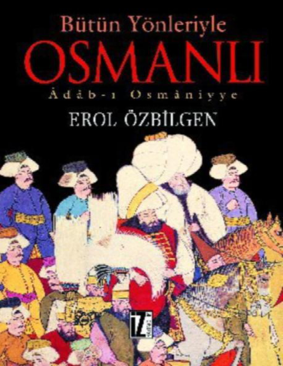 Bütün Yönleriyle Osmanlı PDF – Erol Özbilgen