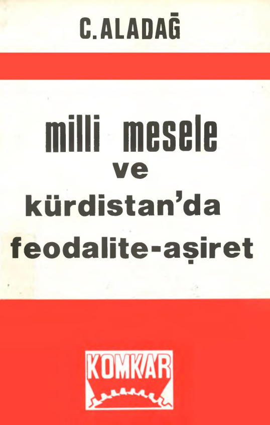 Milli Mesele ve Kürdistanda Feodalite Aşiret PDF – C. Aladağ