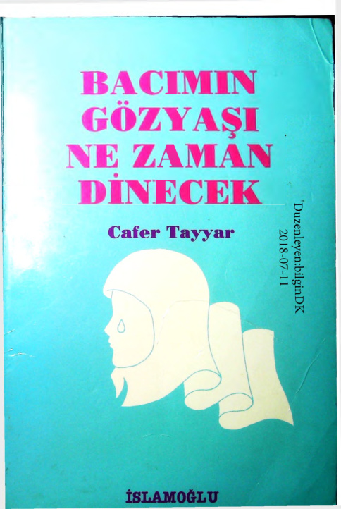 Bacımın Gözyaşı Ne Zaman Dinecek PDF – Cafer Tayyar