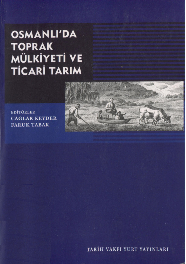 Osmanlı’da Toprak Mülkiyeti ve Ticari Tarım PDF – Çağlar Keyder, Faruk Tabak