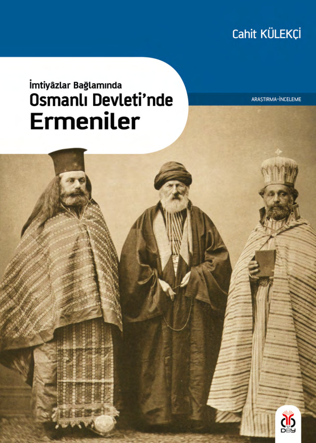 İmtiyazlar Bağlamında Osmanlı Devletinde Ermeniler PDF – Cahit Külekçi