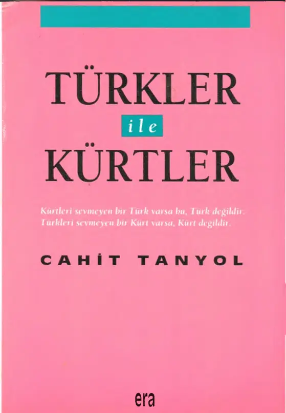 Türkler ile Kürtler PDF - Cahit Tanyol 1 Cahit Tanyol Türkler ile Kürtler Era Yayınları Kitap Kapağı