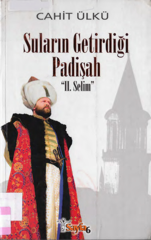 Suların Getirdiği Padişah: II. Selim PDF – Cahit Ülkü