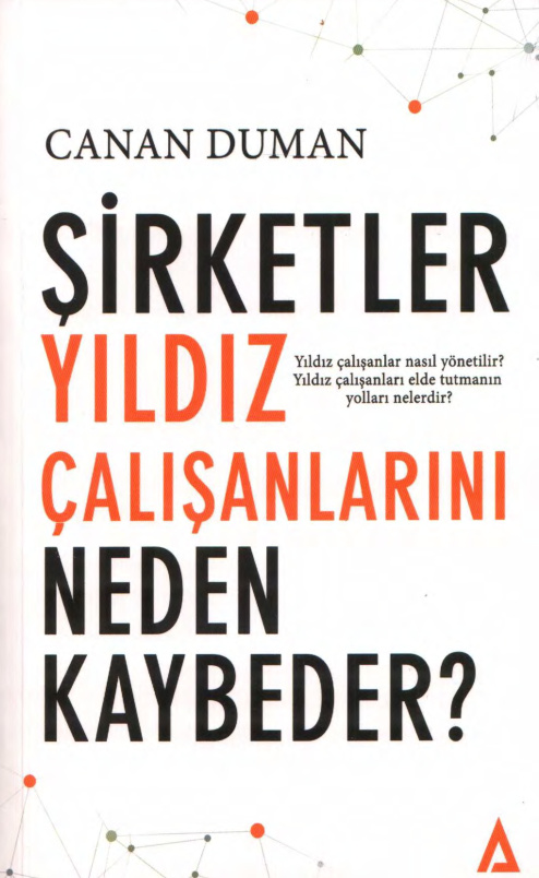 Şirketler Yıldız Çalışanlarını Neden Kaybeder PDF – Canan Duman