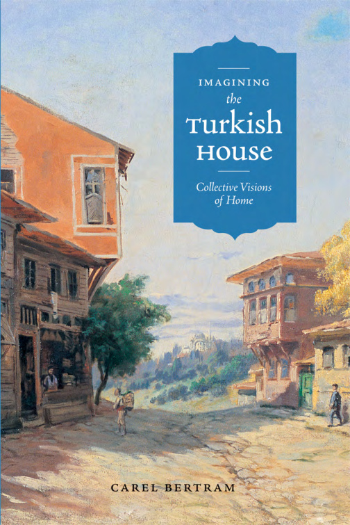 Türk Evi: Imagining the Turkish House PDF – Carel Bertram