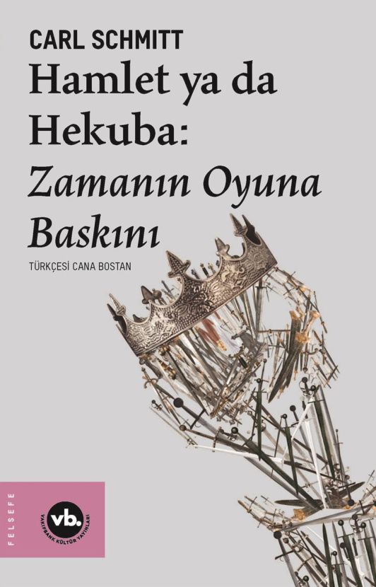 Hamlet ya da Hekuba Zamanın Oyuna Baskısı PDF – Carl Schmitt