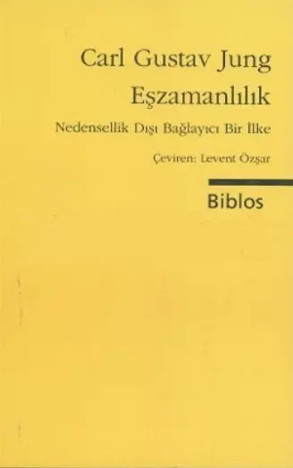 Carl Gustav Jung Eşzamanlılık Nedensellik Dışı Bağlayıcı Bir İlk Kitap Kapağı