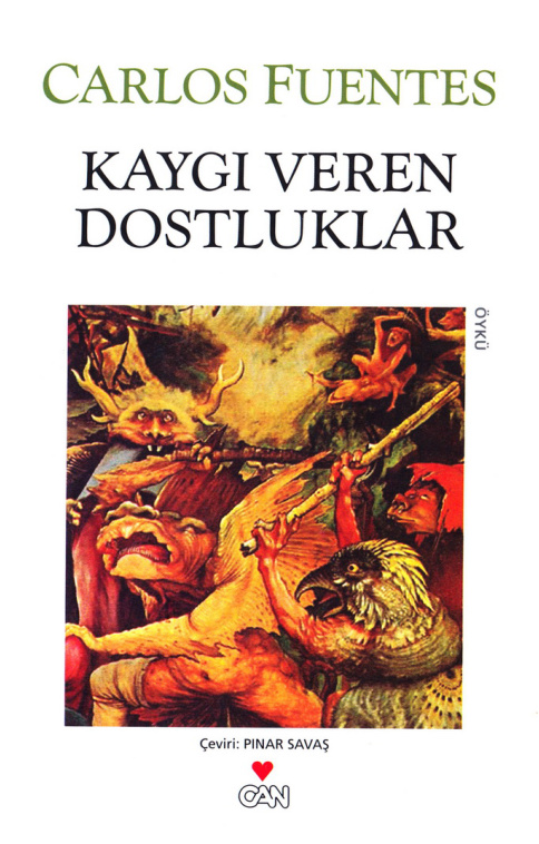 Kaygı Veren Dostluklar PDF – Carlos Fuentes