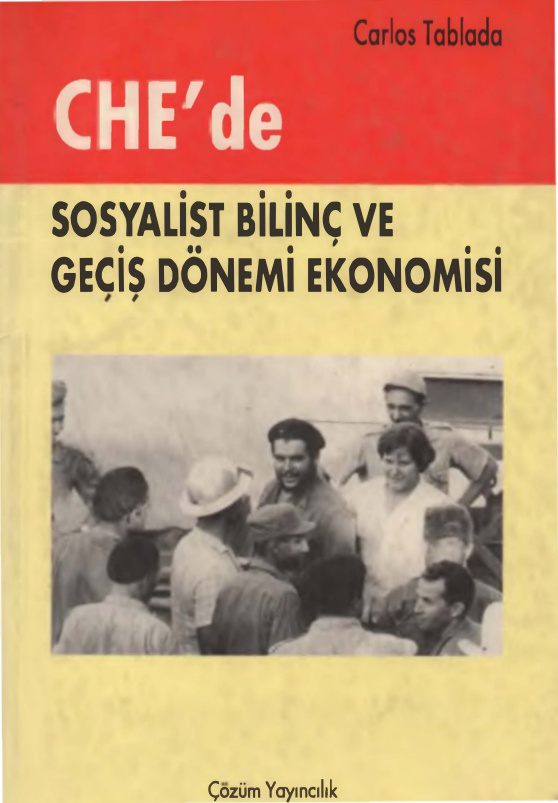 Che’de Sosyalist Bilinç ve Geçiş Dönemi Ekonomisi PDF – Carlos Tablada