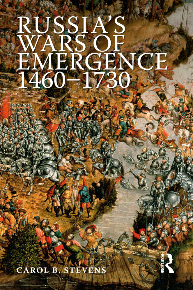 Russia’s Wars of Emergence 1460-1730 PDF – Carol B. Stevens