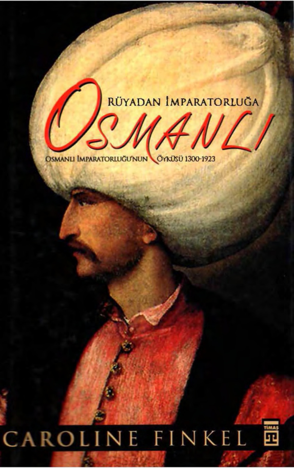 Rüyadan İmparatorluğa Osmanlı 1300-1923 PDF – Caroline Finkel