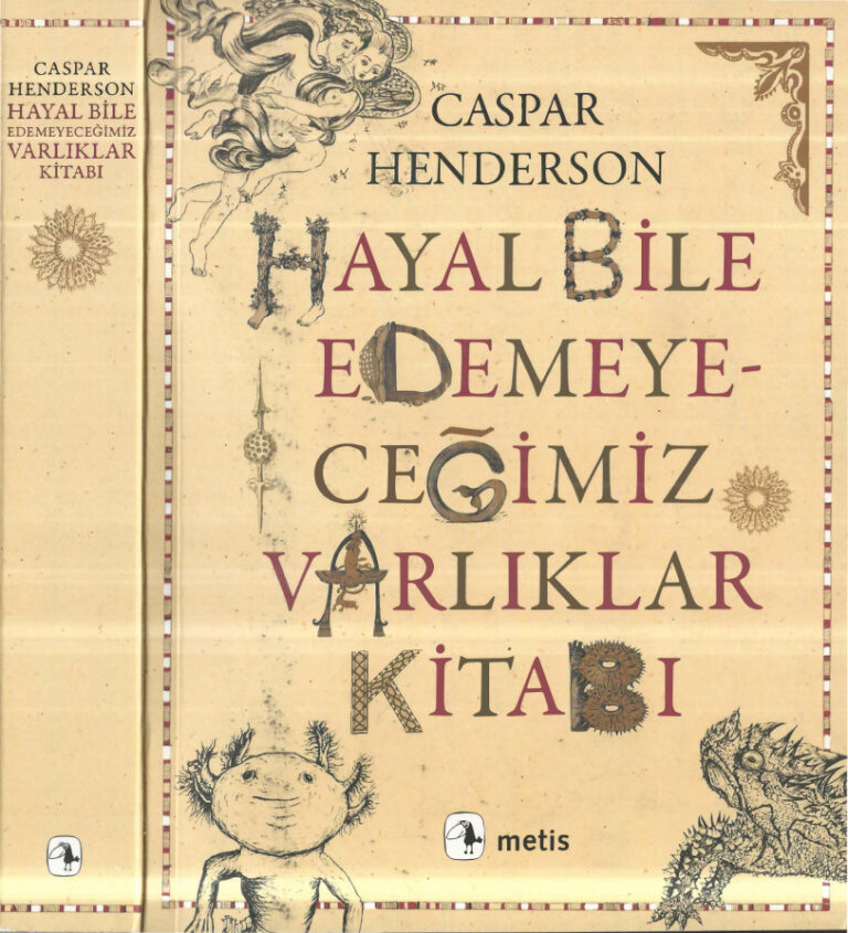 Hayal Bile Edemeyeceğimiz Varlıklar Kitabı PDF - Caspar Henderson 1 Caspar Henderson Hayal Bile Edemeyeceğimiz Varlıklar Kitabı Metis Yayınları Kitap Kapağı