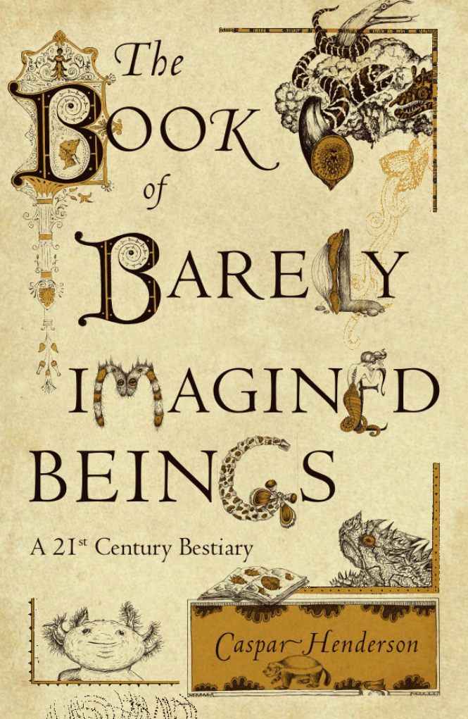 The Book of Barely Imagined Beings PDF – Caspar Henderson