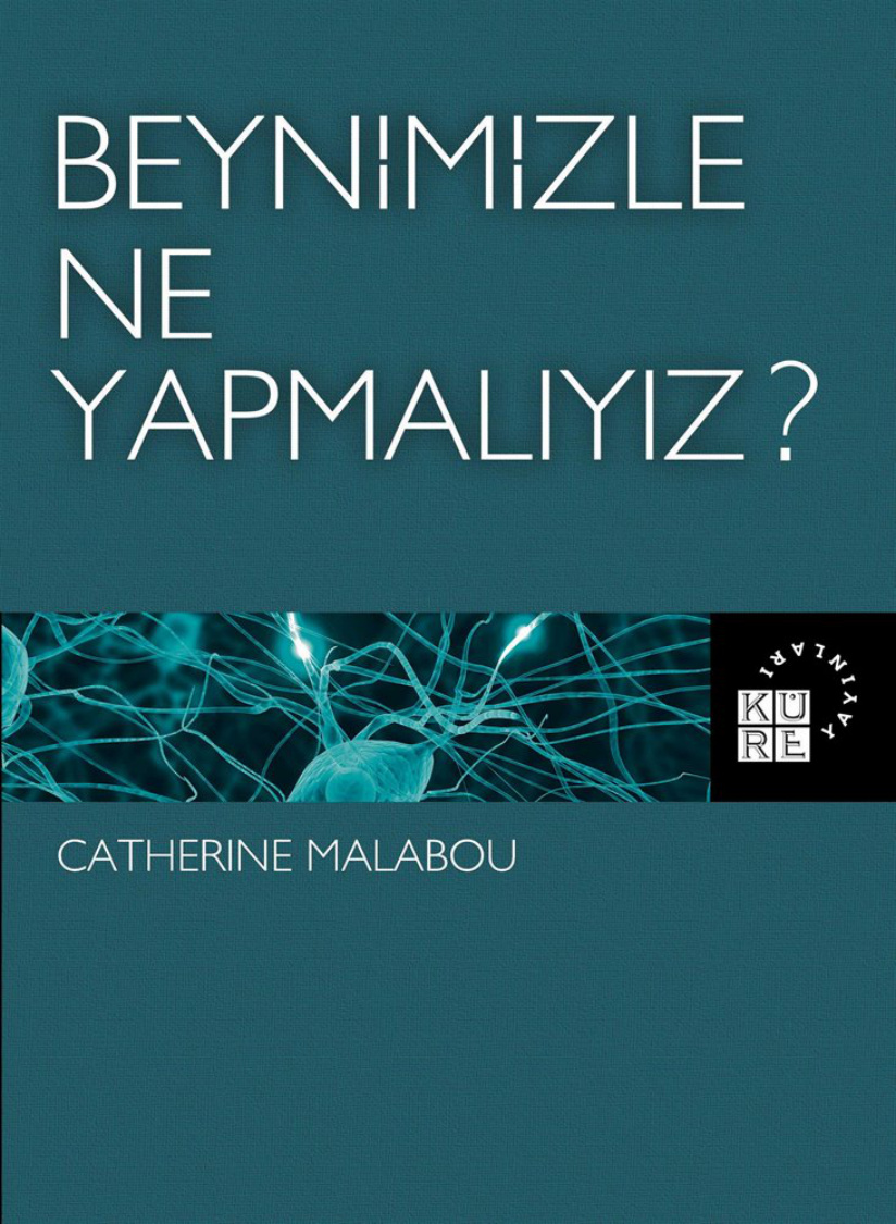 Beynimizle Ne Yapmalıyız? PDF – Catherine Malabou