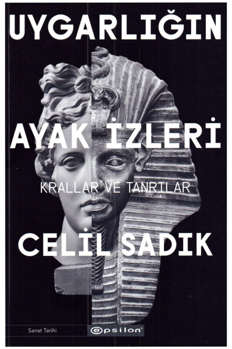 Celil Sadık Uygarlığın Ayak İzleri 02 Krallar ve Tanrılar Epsilon Yayınları Kitap Kapağı