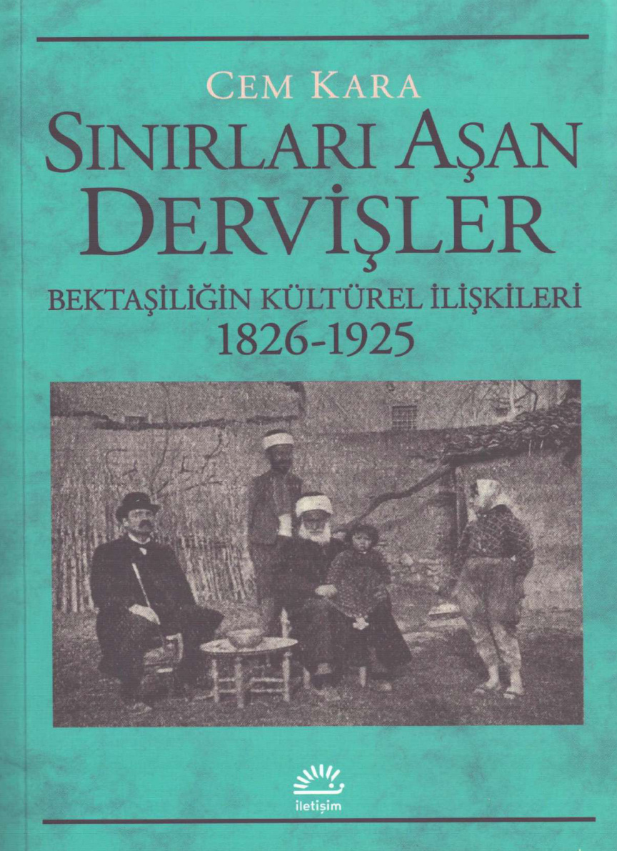 Sınırları Aşan Dervişler: Bektaşiliğin Kültürel İlişkileri (1826-1925) PDF – Cem Kara