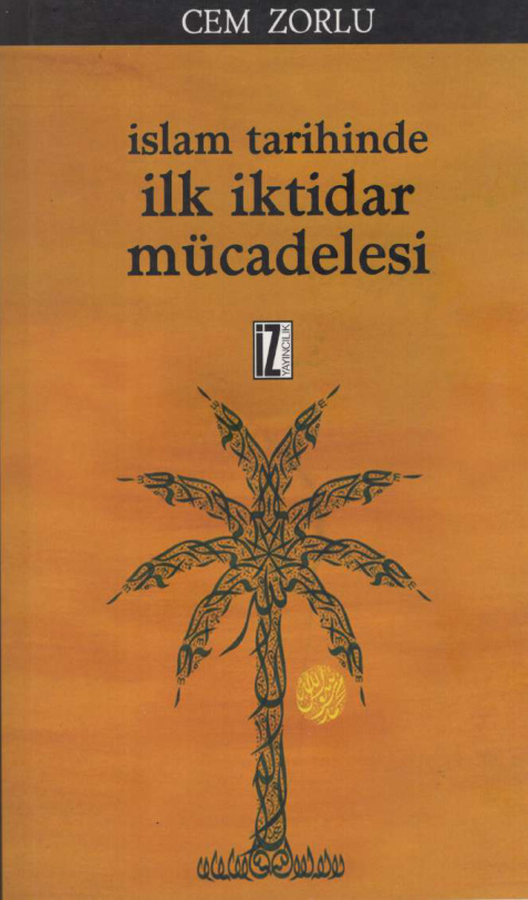 İslâm Tarihinde İlk İktidar Mücadelesi PDF – Cem Zorlu