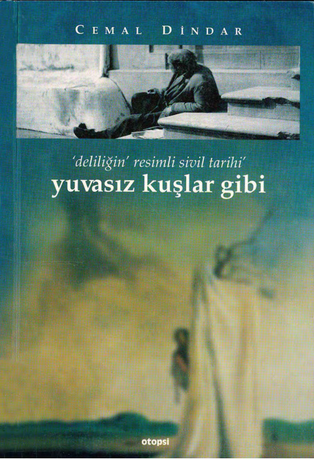 ‘Deliliğin’ Resimli Sivil Tarihi: Yuvasız Kuşlar Gibi PDF – Cemal Dindar