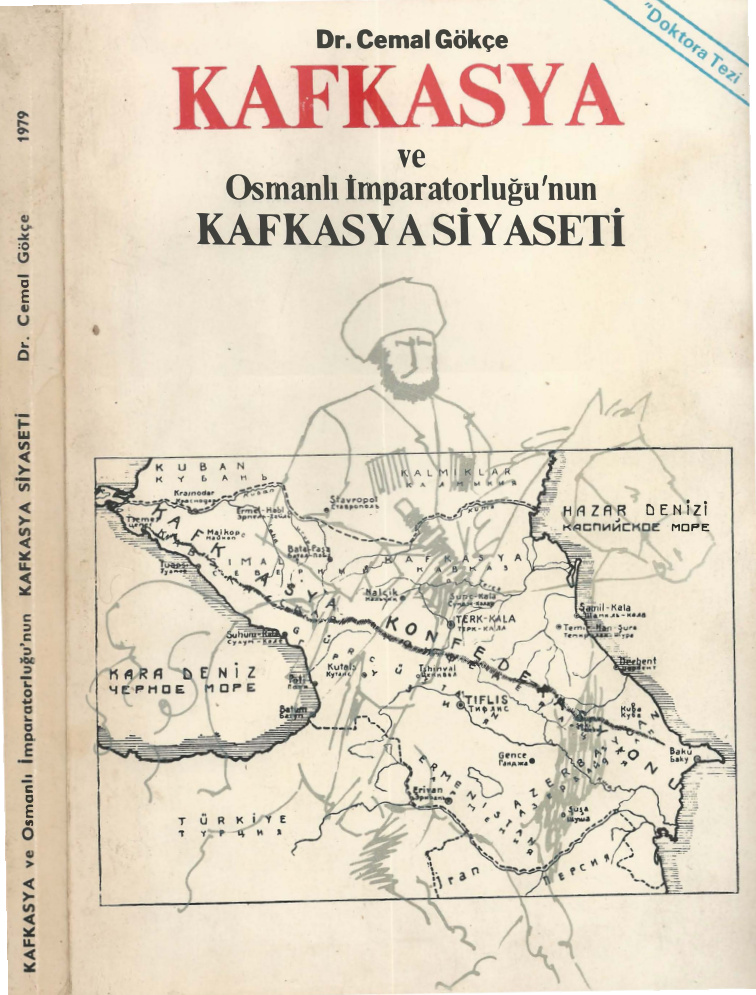 Kafkasya ve Osmanlı İmparatorluğu’nun Kafkasya Siyaseti PDF – Cemal Gökçe