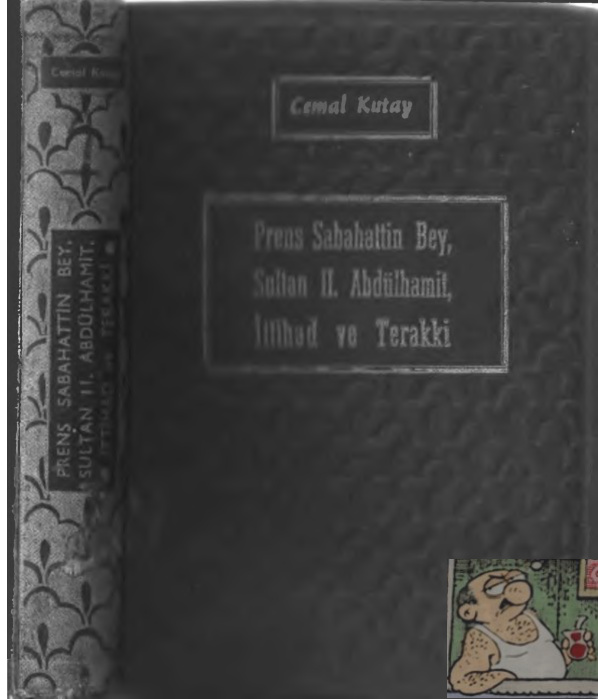 Prens Sabahattin, II. Abdülhamid ve İttihat Terakki PDF – Cemal Kutay